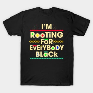 I'm Rooting for Everybody Black T-Shirt